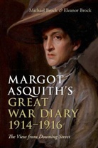 Eleanor Brock, Michael Brock, Michael Brock Brock, Eleanor Brock, Michael Brock, Michael (Honorary Fellow Brock - Margot Asquith's Great War Diary 1914-1916