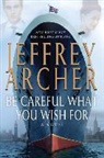 Jeffrey Archer - Be Careful What You Wish for