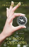 Allison Winn Scotch - The Theory of Opposites