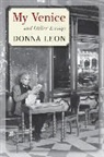 Donna Leon - My Venice and Other Essays