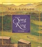 Max Lucado, Chuck Gillies - The Song of the King