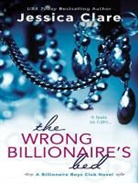 Jessica Clare - The Wrong Billionaire's Bed (Audio book)