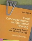 Pearl S Berman, Pearl S. Berman, Pearl Susan Berman - Case Conceptualization and Treatment Planning