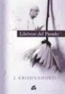 J. Krishnamurti - Libérese del pasado
