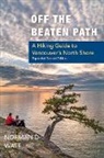 Norm D. Watt, Norman Watt, Norman D. Watt - Off the Beaten Path, Expanded Second Ed.: A Hiking Guide to Vancouver's North Shore