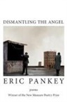 Eric Pankey - Dismantling the Angel