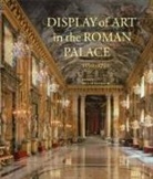 . Feigenbaum, .. Feigenbaum, Gail Feigenbaum, Gail Feigenbaum - Display of Art in the Roman Palace, 1550-1750