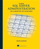 Don Jones - Learn SQL Server Administration in a Month of Lunches