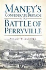 Stuart Sanders, Stuart W. Sanders - Maney's Confederate Brigade at the Battle of Perryville