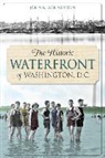 John R Wennersten, John R. Wennersten - The Historic Waterfront of Washington, D.C
