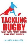Allyson Pollock, Allyson M Pollock, Allyson M. Pollock - Tackling Rugby