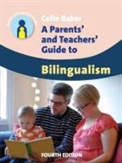 Colin Baker - Parents' and Teachers' Guide to Bilingualism