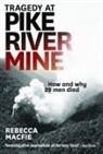 Rebecca Macfie - Tragedy at Pike River Mine