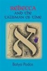 Batya Podos - Rebecca and the Talisman of Time