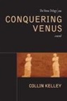 Collin Kelley - Conquering Venus