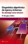 R. Douglas Collins, R.douglas Collins - Diagnostico Algoritmico De Signos Y Sintomas: Un Abordaje Coste