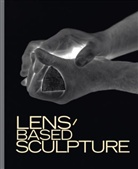 Berlin Akademie der Künste, Bogomir Ecker, Raimund Kummer, Angela Lammert, Friedemann Malsch, Herbert Molderings - Lens-based Sculpture. Die Veränderung des Skulpturbegriffs durch Photographie
