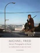 Michael Fried - Warum Photographie als Kunst so bedeutend ist wie nie zuvor