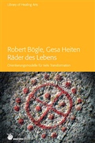 Robert Bögle, Gesa Heiten, Bögl, Rober Bögle, Robert Bögle, Heite... - Räder des Lebens