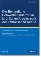 Kathrin Loewe, Joussen, Jaco Joussen, Jacob Joussen, Jaco Joussen (Prof. Dr.), Thüsing... - Die Behandlung Schwerbehinderter im kirchlichen Arbeitsrecht der katholischen Kirche