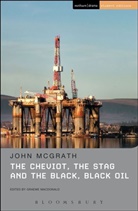John McGrath, Sara Freeman, Graeme Macdonald, Chris Megson, Matthew Nichols, Jenny Stevens - The Cheviot, the Stag and the Black, Black Oil