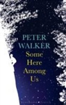 Peter Walker, Walker Peter - Some Here Among Us