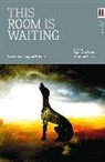 Lauren Pyott, Ryan Van Winkle, Ryan van Winkle, Ryan Van Pyott Winkle, Lauren Pyott, Ryan Van Winkle - This Room is Waiting