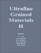 Yuntian Theodore Langdon Zhu, Terence G. Langdon, Langdon Terence G., Terry C. Lowe, Lowe Terry C., Rajiv S. Mishra... - Ultrafine Grained Materials II
