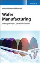 Milind Bhagavat, Imi Cao, Imin Cao, Imin Bhagavat Cao, Chunhui Chung, I Kao... - Wafer Manufacturing