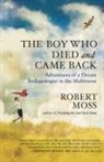Robert Moss, Robert Moss - Boy Who Died and Came Back
