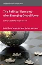 Casanova, L Casanova, L. Casanova, Lourdes Casanova, Lourdes Kassum Casanova, J Kassum... - Political Economy of an Emerging Global Power