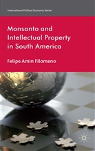 F Filomeno, F. Filomeno, Felipe Amin Filomeno - Monsanto and Intellectual Property in South America