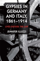 J. Illuzzi, Jennifer Illuzzi - Gypsies in Germany and Italy, 1861-1914