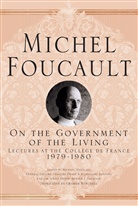 M Foucault, M. Foucault, Michel Foucault, Arnold I. Davidson, Arnol I Davidson, Michel Senellart - On the Government of the Living