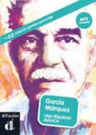 Garcia Marquez : una realidad magica : nivel A2