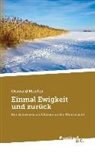 Osswald Mueller - Einmal Ewigkeit und zurück