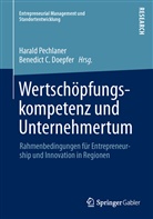C Doepfer, C Doepfer, Benedict C. Doepfer, Haral Pechlaner, Harald Pechlaner - Wertschöpfungskompetenz und Unternehmertum
