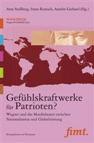 Gerhard, Anselm Gerhard, Rentsc, Ivan Rentsch, Ivana Rentsch, Stollber... - Gefühlskraftwerke für Patrioten?
