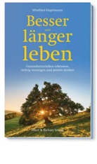 Winfried Engelmann - Besser und länger leben