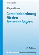 Jürgen Busse, Jürge Busse, Jürgen Busse, Franz Dirnberger - Gemeindeordnung (GO) für den Freistaat Bayern