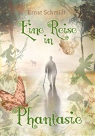 Ernst Schmidt - Eine Reise in die Phantasie