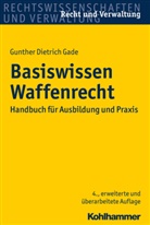 Gunther D. Gade, Gunther Dietrich Gade - Basiswissen Waffenrecht