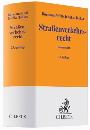 Michae Burmann, Michael Burmann, Michael (Dr. Burmann, Raine Hess, Rainer Hess, … - Straßenverkehrsrecht (StVR), Kommentar mit StVO und StVG, den wichtigsten Vorschriften der StVZO und der FeV, dem Verkehrsstraf- und Ordnungswidrigkeitenrecht, dem Schadensersatzrecht des BGB und dem Versicherungsrecht, der Bußgeldkatalog-Verordnung und Verwaltungsvorschriften sowie einer systematischen Einführung