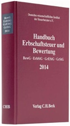 Deutsches wissenschaftliches Institut der Steuerberater e.V., Deutsche wissenschaftliches Institut der - Handbuch Erbschaftsteuer und Bewertung 2014