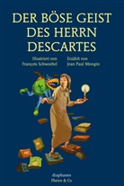Jean Paul Mongin, Francois Schwoebel, François Schwoebel, Francois Schwoebel, François Schwoebel, Sabine Schulz - Der böse Geist des Herrn Descartes