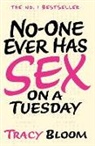 Tracy Bloom - No-one Ever Has Sex on a Tuesday