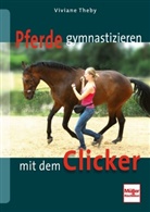 Viviane Theby - Pferde gymnastizieren mit dem Clicker