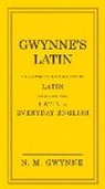N M Gwynne, N. M. Gwynne, N.M. Gwynne, Nevile Gwynne - Gwynne's Latin