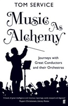 Tom Service, Tom (Music reviewer) Service - Music as Alchemy