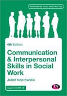 Juliet Koprowska - Communication and Interpersonal Skills in Social Work